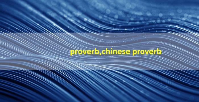 proverb,chinese proverb
